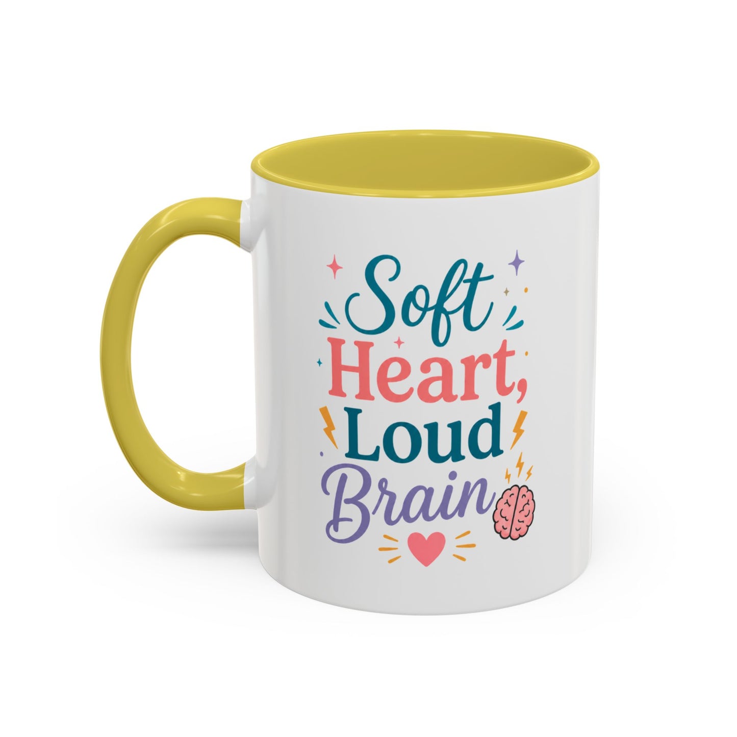Soft Heart Loud Brain Coffee Mug — Colorful 11oz & 15oz Ceramic Mug