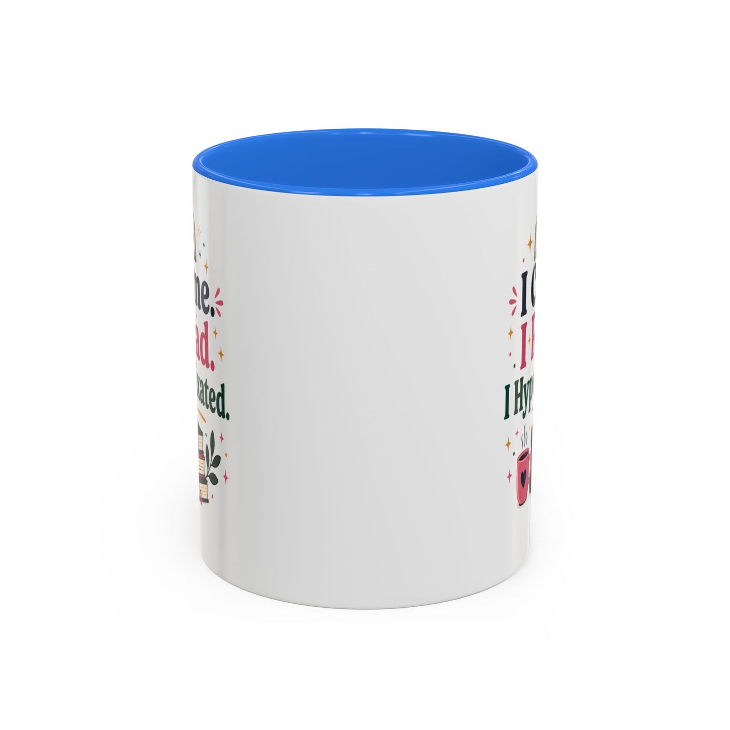 Book Lover Mug — “I Came. I Read. I Hyperfixated.” Colorful 11/15oz Coffee Cup