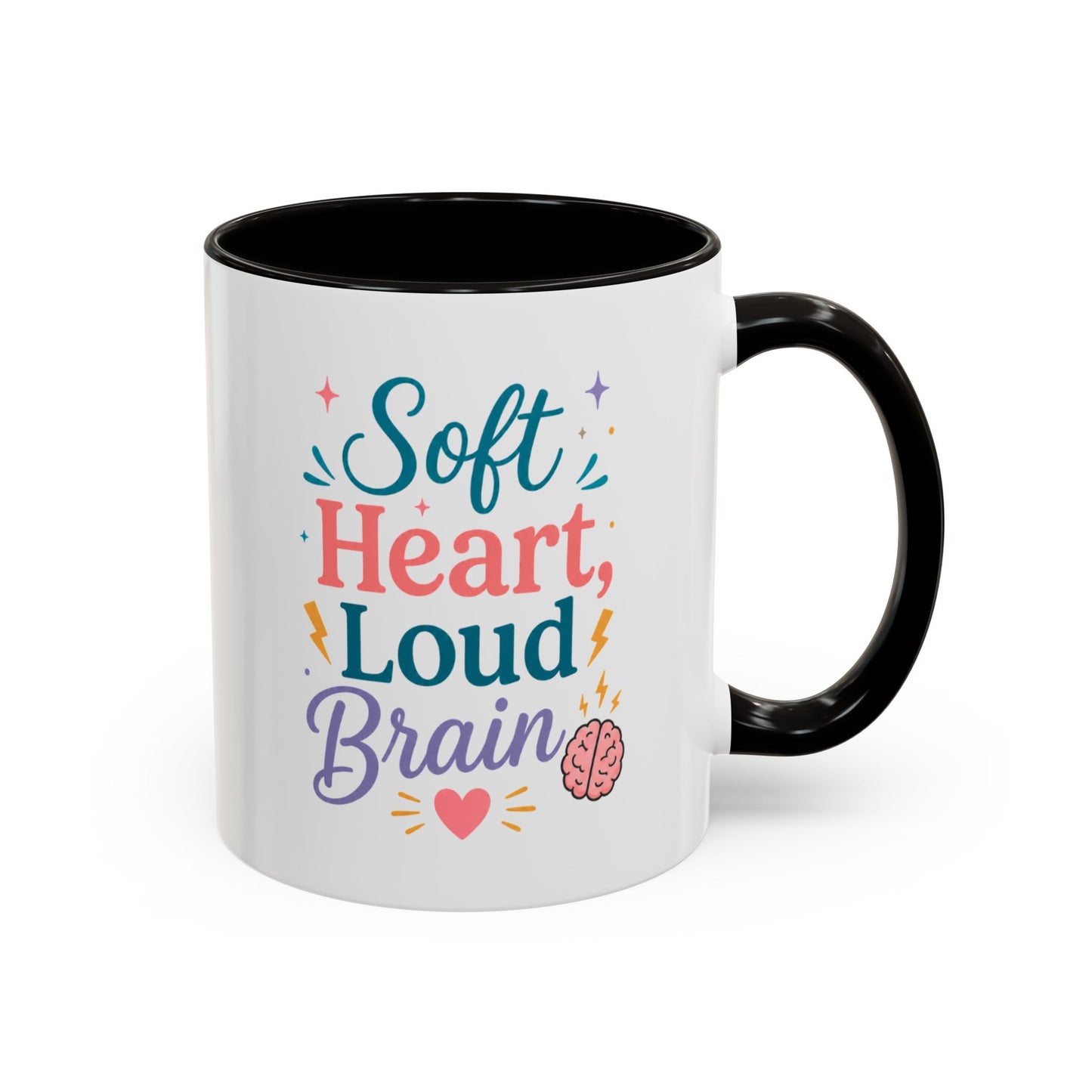 Soft Heart Loud Brain Coffee Mug — Colorful 11oz & 15oz Ceramic Mug