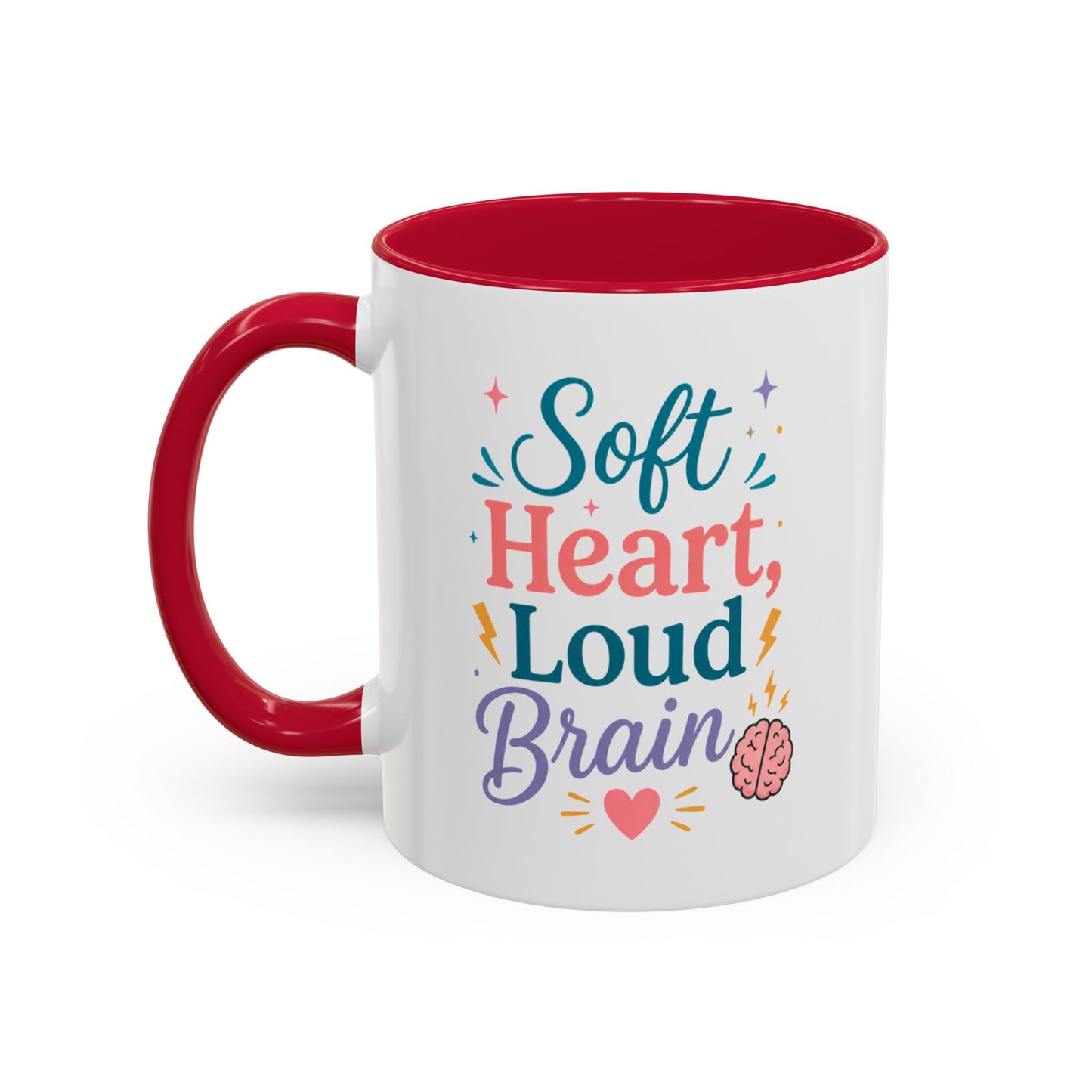 Soft Heart Loud Brain Coffee Mug — Colorful 11oz & 15oz Ceramic Mug