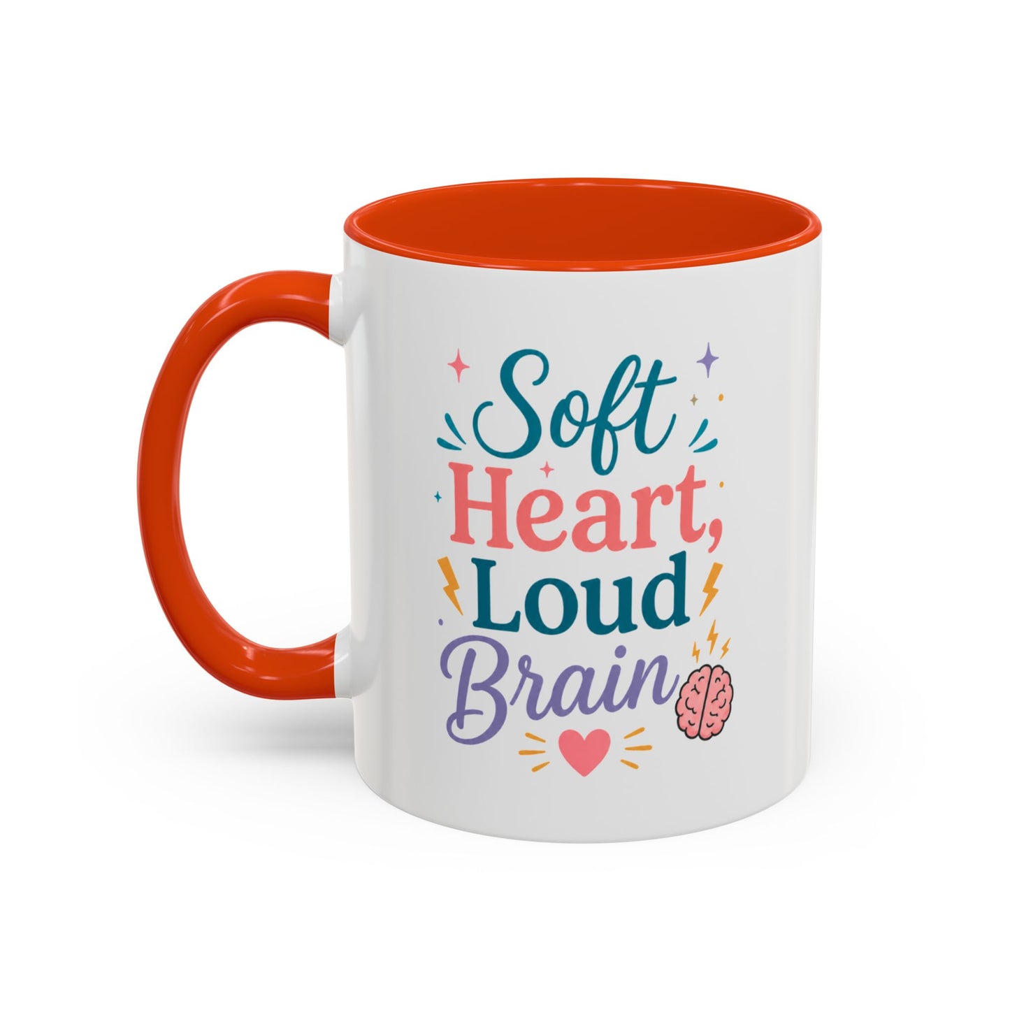 Soft Heart Loud Brain Coffee Mug — Colorful 11oz & 15oz Ceramic Mug