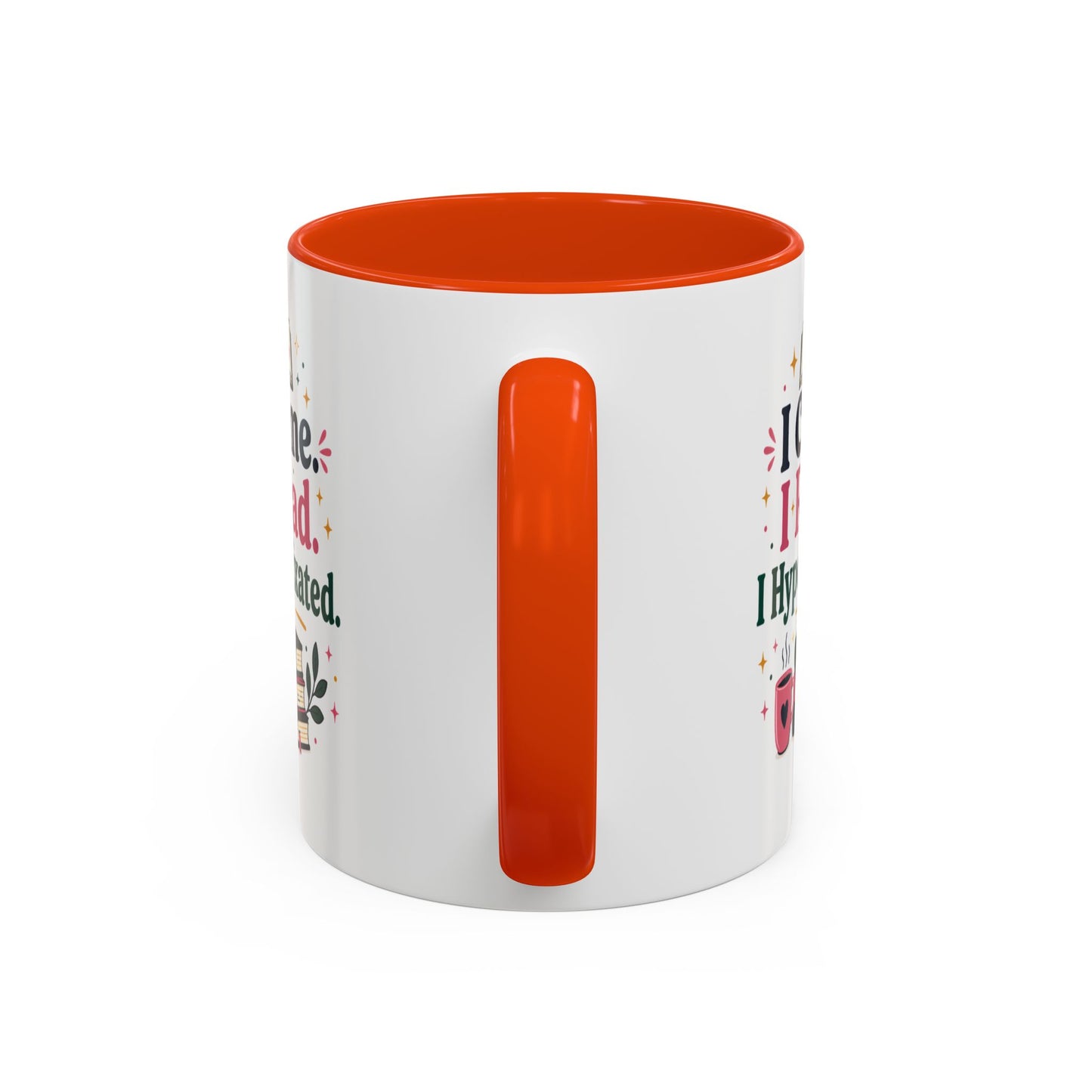 Book Lover Mug — “I Came. I Read. I Hyperfixated.” Colorful 11/15oz Coffee Cup