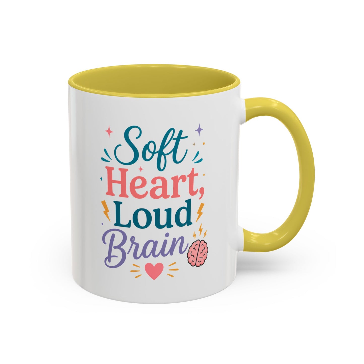 Soft Heart Loud Brain Coffee Mug — Colorful 11oz & 15oz Ceramic Mug