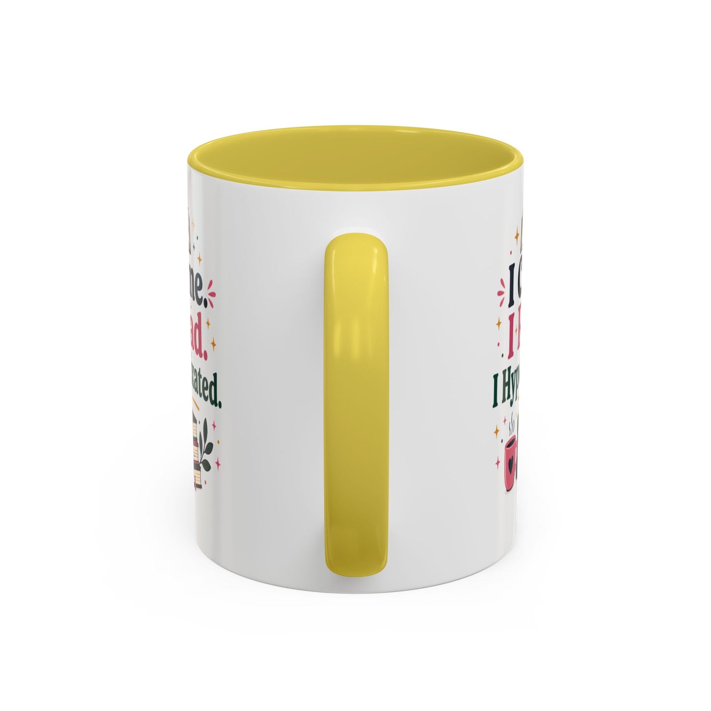 Book Lover Mug — “I Came. I Read. I Hyperfixated.” Colorful 11/15oz Coffee Cup