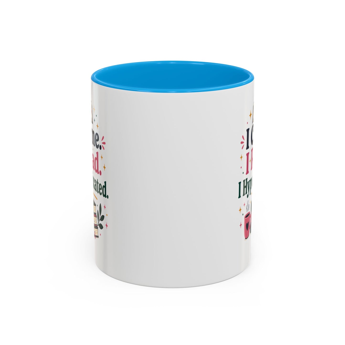 Book Lover Mug — “I Came. I Read. I Hyperfixated.” Colorful 11/15oz Coffee Cup