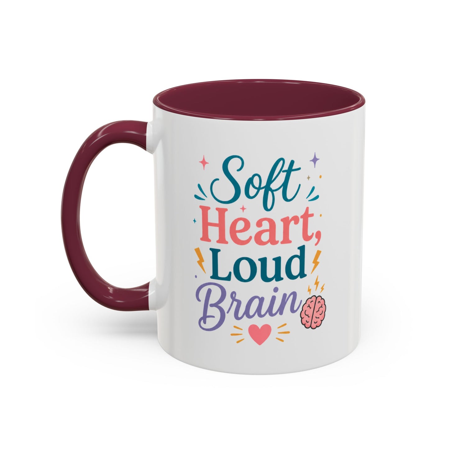 Soft Heart Loud Brain Coffee Mug — Colorful 11oz & 15oz Ceramic Mug