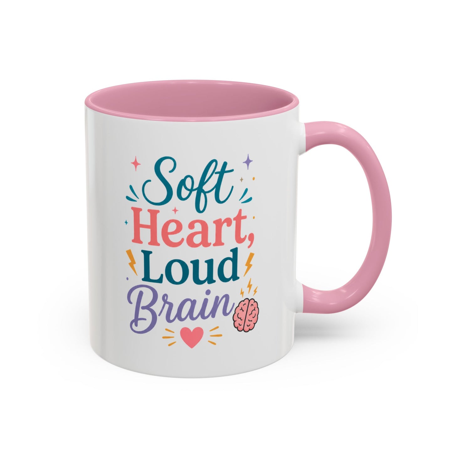 Soft Heart Loud Brain Coffee Mug — Colorful 11oz & 15oz Ceramic Mug