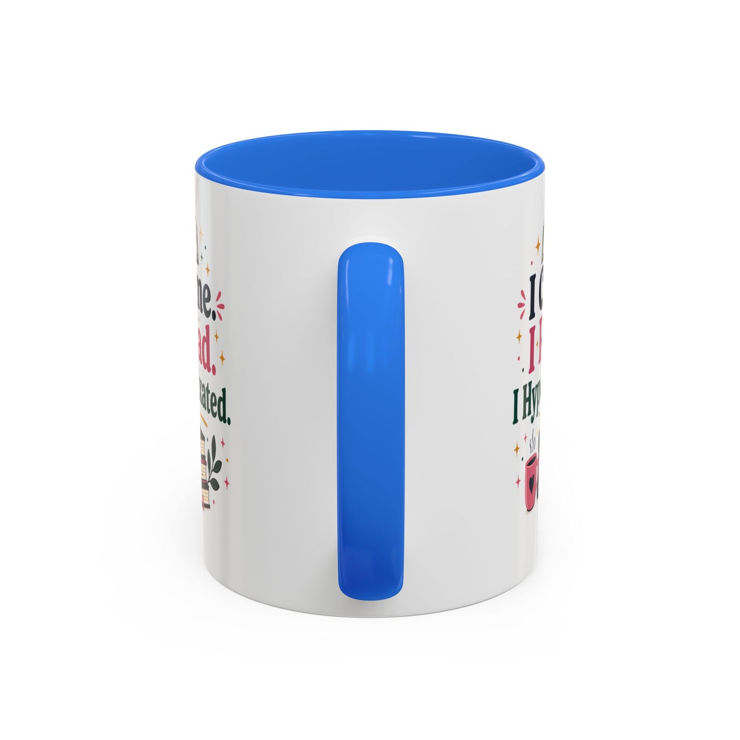 Book Lover Mug — “I Came. I Read. I Hyperfixated.” Colorful 11/15oz Coffee Cup