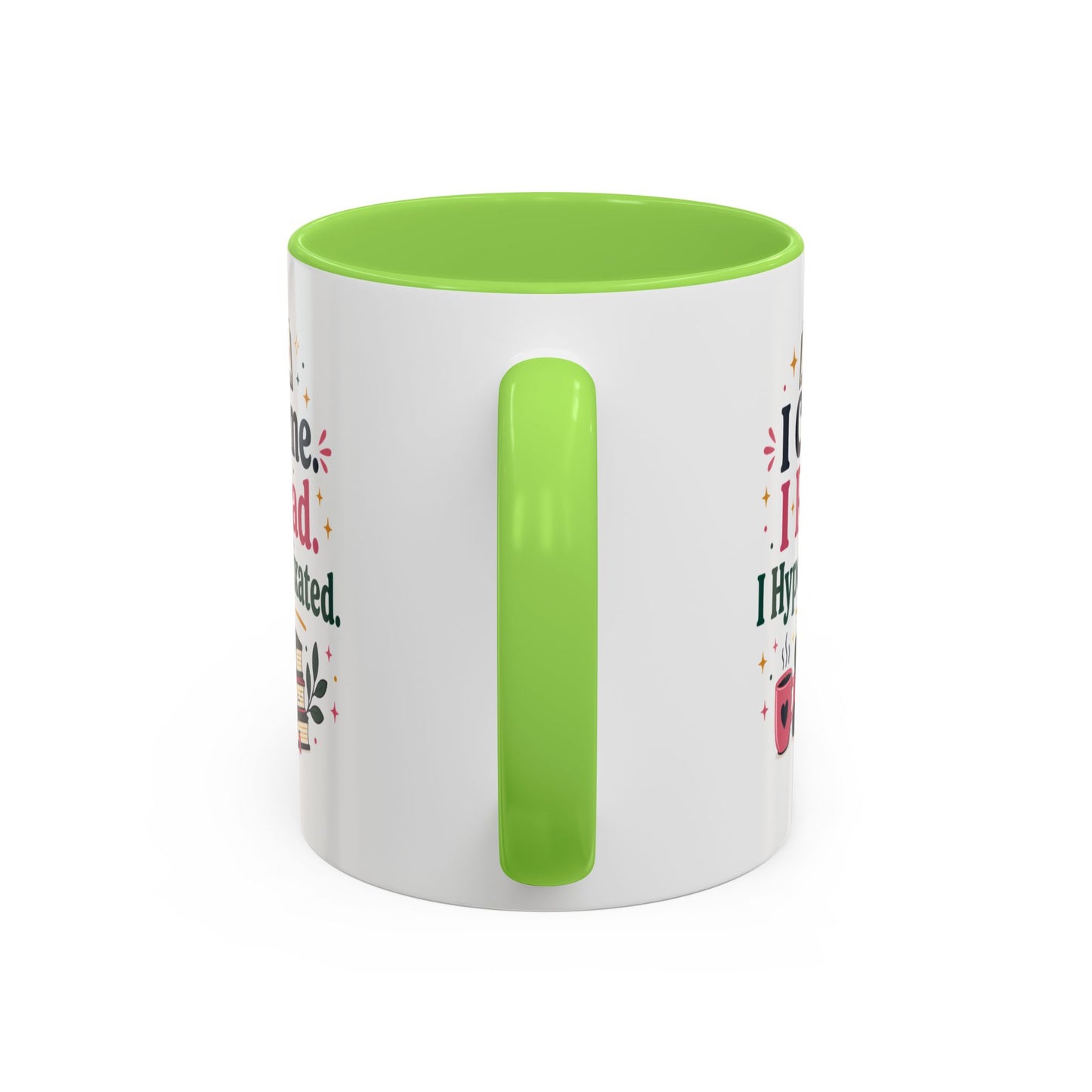 Book Lover Mug — “I Came. I Read. I Hyperfixated.” Colorful 11/15oz Coffee Cup