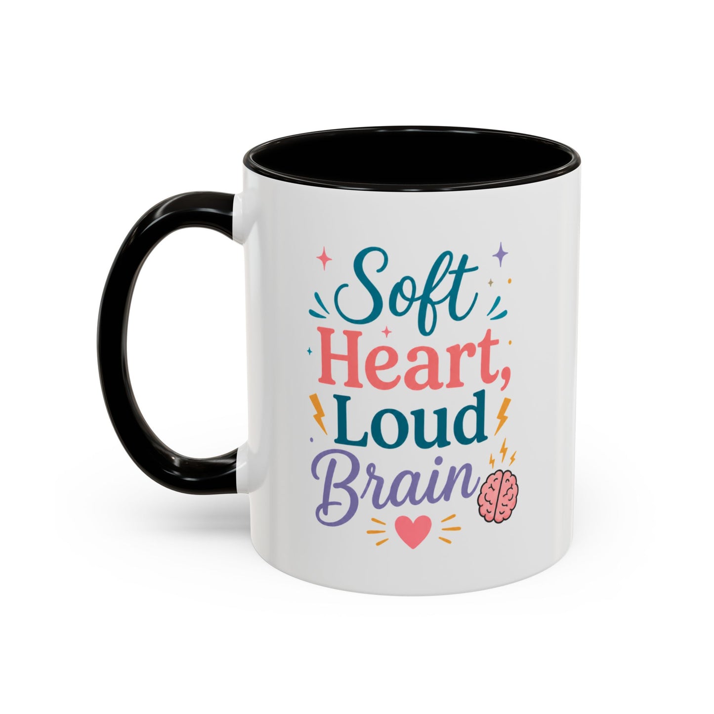 Soft Heart Loud Brain Coffee Mug — Colorful 11oz & 15oz Ceramic Mug