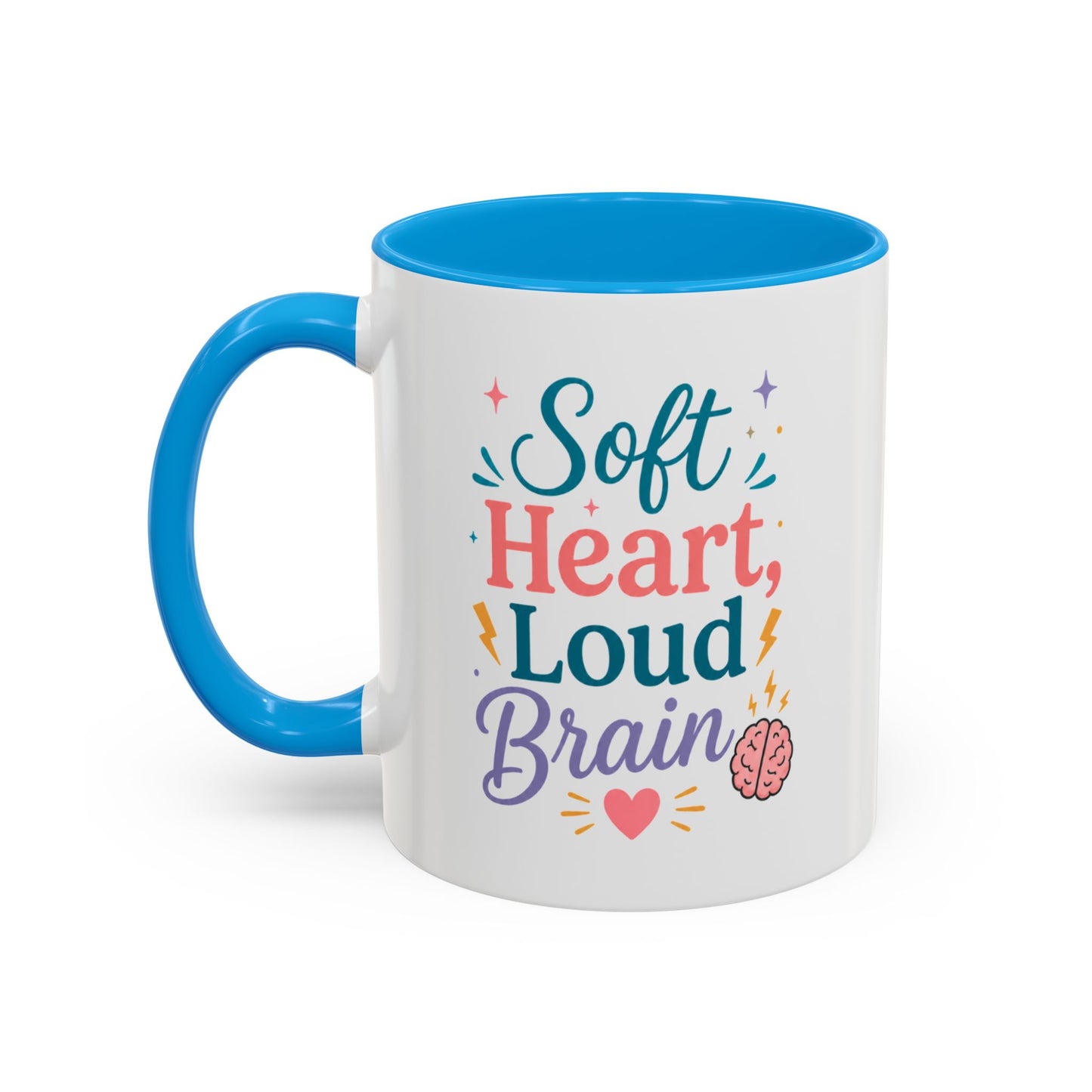 Soft Heart Loud Brain Coffee Mug — Colorful 11oz & 15oz Ceramic Mug