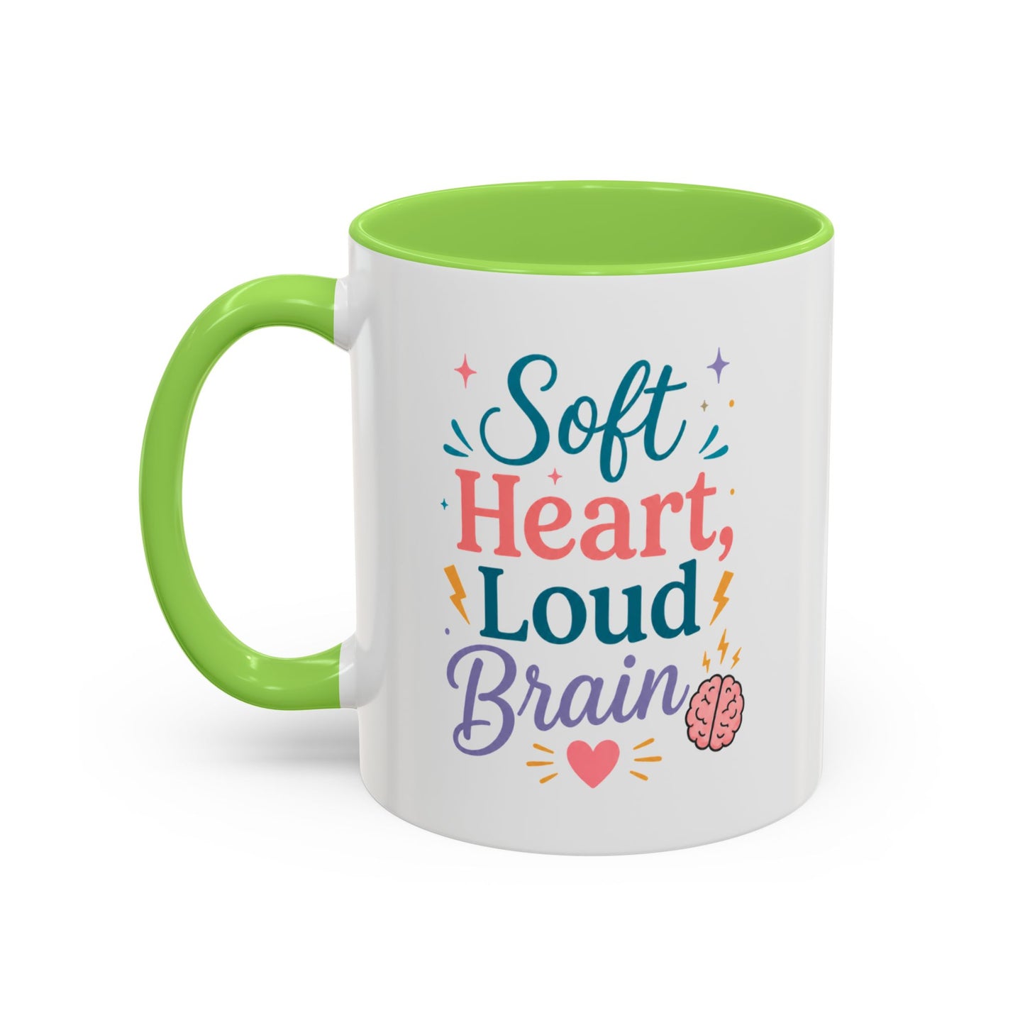 Soft Heart Loud Brain Coffee Mug — Colorful 11oz & 15oz Ceramic Mug