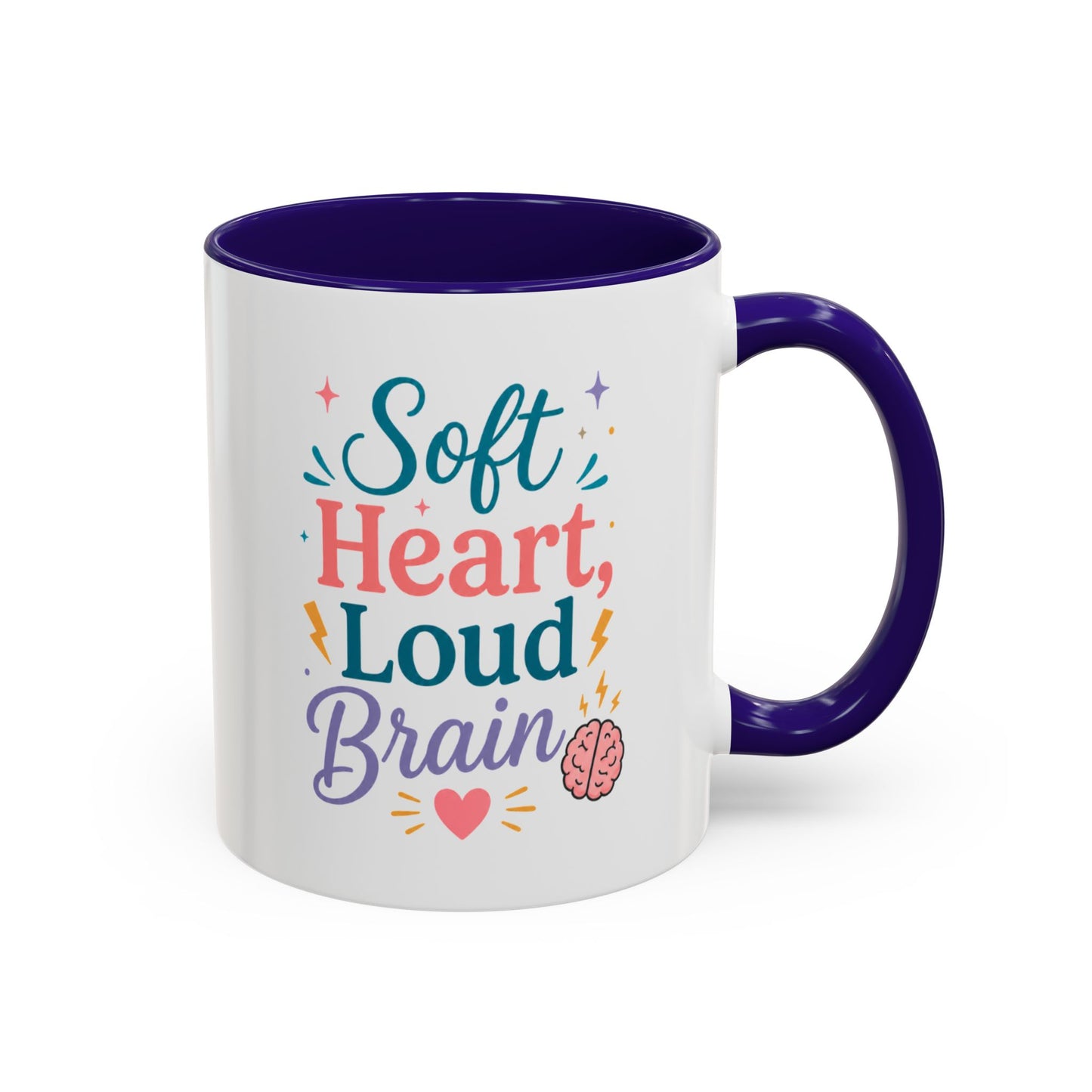Soft Heart Loud Brain Coffee Mug — Colorful 11oz & 15oz Ceramic Mug