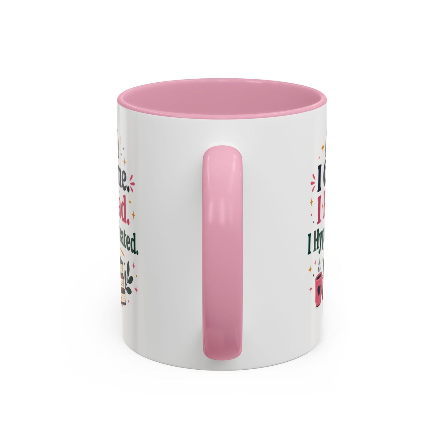 Book Lover Mug — “I Came. I Read. I Hyperfixated.” Colorful 11/15oz Coffee Cup