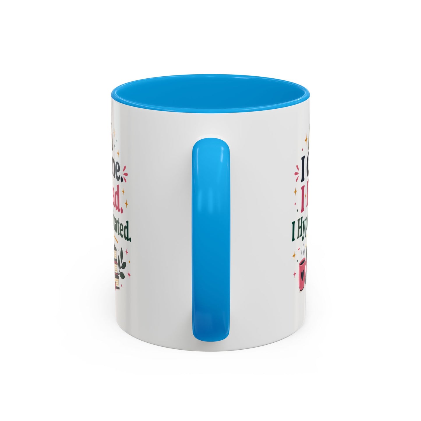 Book Lover Mug — “I Came. I Read. I Hyperfixated.” Colorful 11/15oz Coffee Cup
